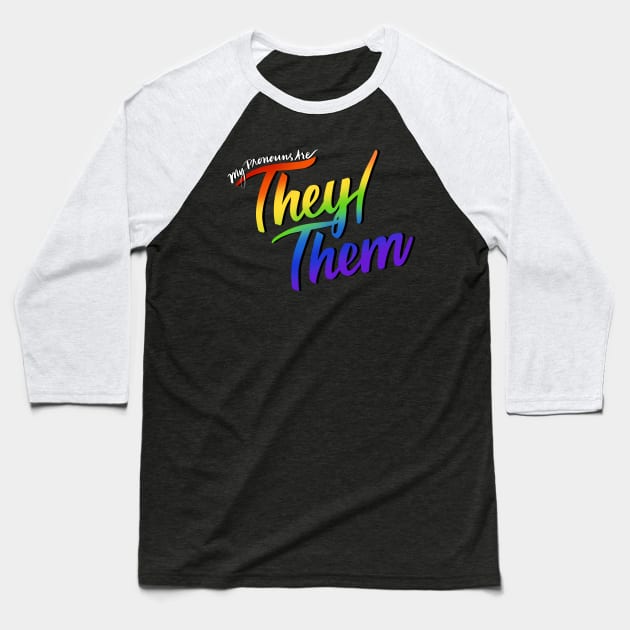 My Pronouns Are They/Them (Rainbow Script) Baseball T-Shirt by Salty Said Sweetly